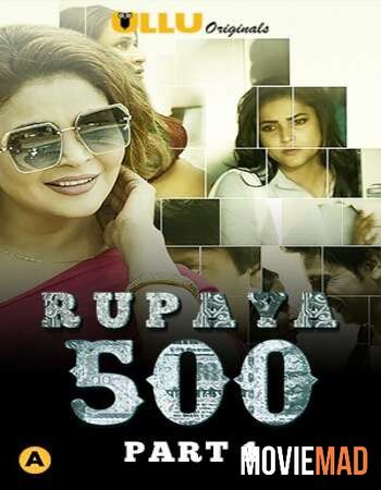 full moviesRupaya 500 2021 Part 1 WEB DL Complete Hindi ULLU x264 720p 480p